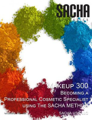 Carte Makeup 300 - Becoming a Professional Cosmetic Specialist using The SACHA METHOD Sacha Usa LLC