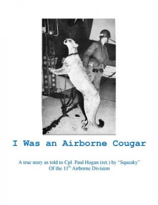 Könyv I Was an Airborne Cougar Paul Hogan