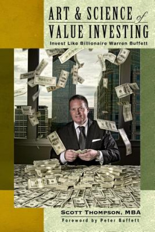 Kniha ART & SCIENCE of Value Investing: Invest Like Billionaire Warren Buffett Scott Thompson