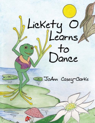 Knjiga Lickety O Learns to Dance JoAnn Clarke