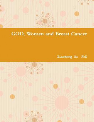 Libro God, Women and Breast Cancer Xiaohong Gu