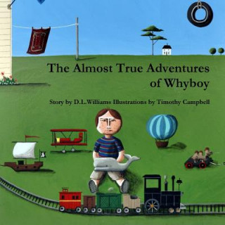 Könyv Almost True Adventures of Whyboy D. L. Williams