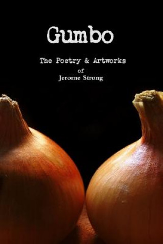 Książka Gumbo: The Poetry & Artworks Jerome Strong