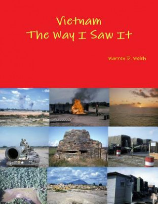 Book Vietnam the Way I Saw it Warren D. Welch