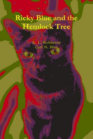 Kniha Ricky Blue and the Hemlock Tree K. L. Robinson