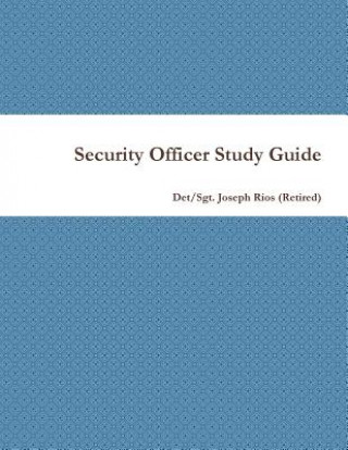 Kniha Security Officer Study Guide Det/Sgt Joseph Rios (Retired)