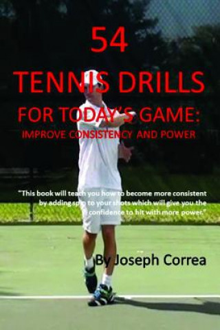 Könyv 54 Tennis Drills for Today's Game: Improve Consistency and Power Joseph Correa