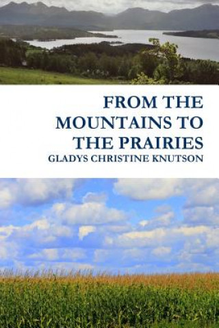 Buch From the Mountains to the Prairies Gladys Christine Knutson