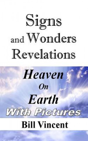 Könyv Signs and Wonders Revelations Bill Vincent