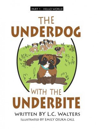 Kniha The Underdog with the Underbite - Part 1 L. C. Walters