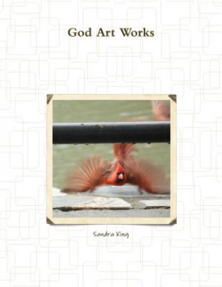 Kniha God Art Works Sandra King