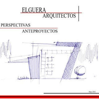 Book Elguera Arquitectos - Perspectivas/Anteproyectos Mayo 2014 Arq Jose Roberto Elguera