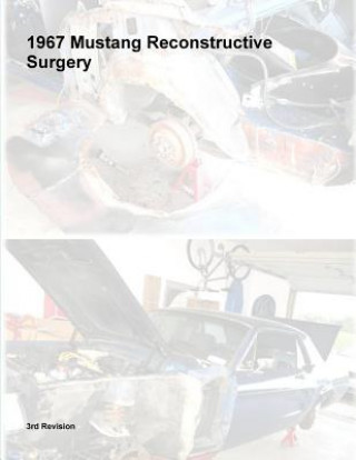 Knjiga 1967 Mustang Reconstructive Surgery Steve Gray