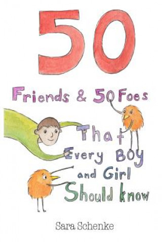 Kniha 50 Friends and 50 Foes That Every Boy and Girl Should Know Sara Schenke