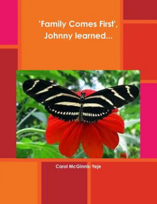 Kniha 'Family Comes First', Johnny Learned... Carol McGinnis-Yeje