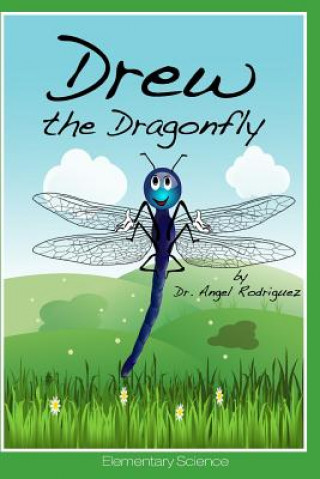 Książka Drew the Dragonfly Dr Angel Rodriguez