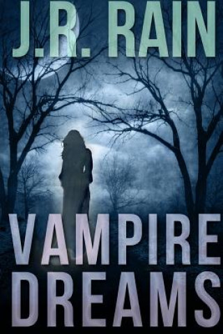 Könyv Vampire Dreams and Other Stories (Includes a Samantha Moon Short Story) J. R. Rain