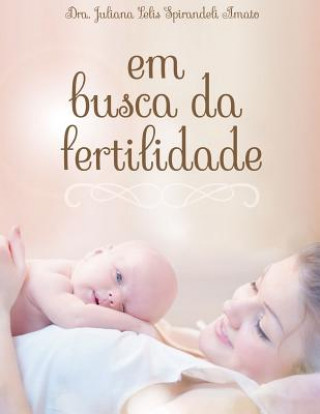 Book Em Busca Da Fertilidade Juliana Amato