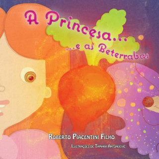 Knjiga Princesa e as Beterrabas Roberto Piacentini Filho