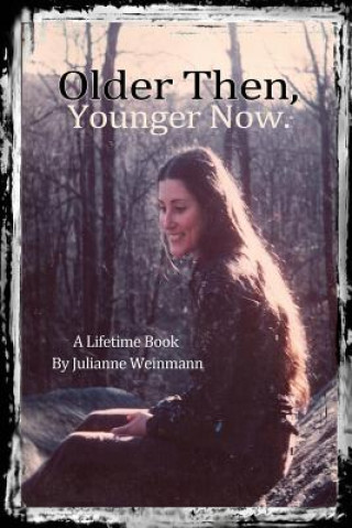 Kniha Older Then, Younger Now Paperback Julianne Weinmann