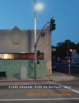 Buch Eyes on Moryork - 2014 Kenneth Roa Photographs Clare Graham