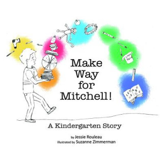 Kniha Make Way for Mitchell! A Kindergarten Story Jessie Rouleau