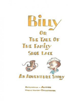 Carte Billy; or the Tale of the Family Shoelace Betty and Maurice Norman