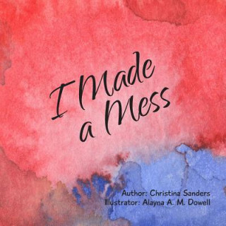 Βιβλίο I Made a Mess Christina Sanders