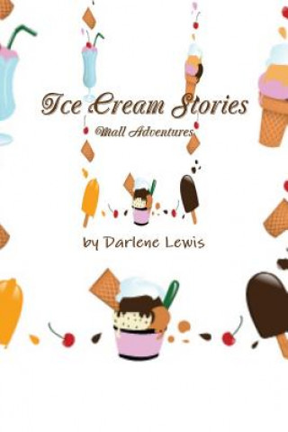 Książka Icecream Stories: Mall Adventures Darlene Lewis