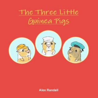 Książka Three Little Guinea Pigs Alex Randall