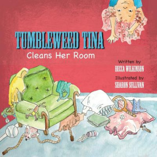 Könyv Tumbleweed Tina Cleans Her Room Becca Wilkinson