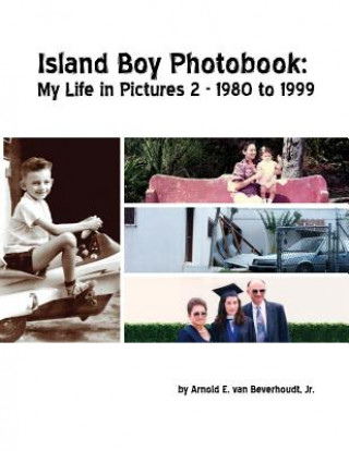 Carte Island Boy Photobook: My Life in Pictures 2 Jr. Arnold E. Van Beverhoudt