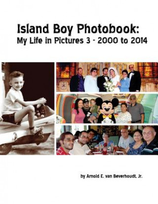 Carte Island Boy Photobook: My Life in Pictures 3 Jr. Arnold E. Van Beverhoudt