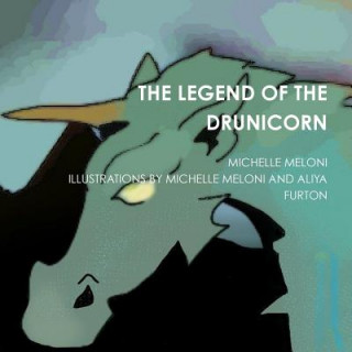 Libro Legend of the Drunicorn Michelle Meloni