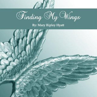 Carte Finding My Wings Mary Ripley Hyatt