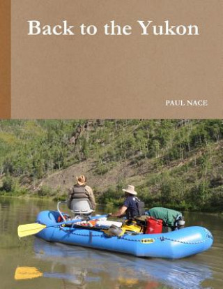 Книга Back to the Yukon Paul Nace