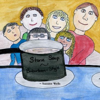 Könyv Stone Soup ~ Suburban Style Sueann Wells