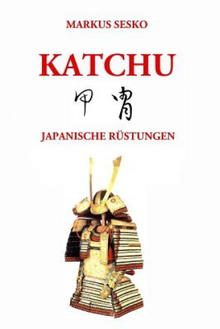 Carte Katchu - Japanische Rustungen Markus Sesko