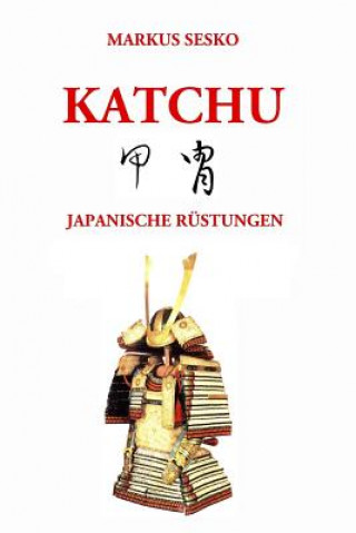 Książka Katchu - Japanische Rustungen Markus Sesko