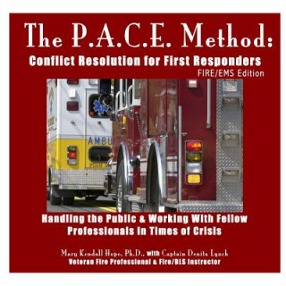 Kniha P.A.C.E. Method: Conflict Resolution for First Responders: Fire/EMS Edition Mary Kendall Hope