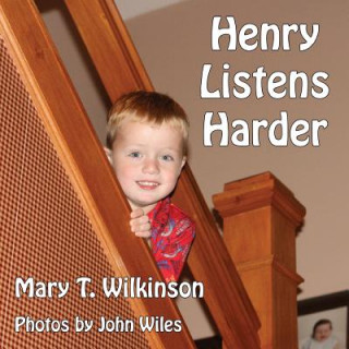 Carte Henry Listens Harder Mary T. Wilkinson