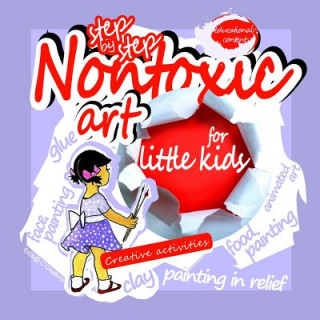 Книга Non Toxic Art for Little Kids Educ@ U. Creations