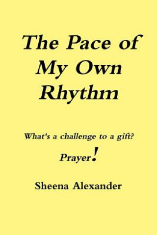 Kniha Pace of My Own Rhythm Sheena Alexander