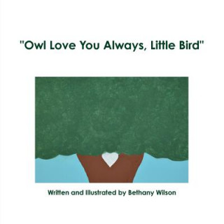 Kniha "Owl Love You Always, Little Bird" Bethany Wilson