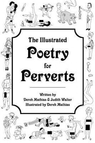 Książka Illustrated Poetry for Perverts (Paperback) Derek Mathias