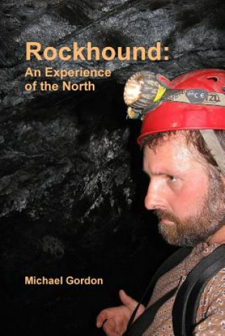 Carte Rockhound: an Experience of the North Michael Gordon