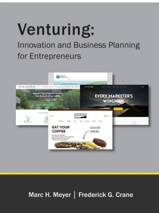 Kniha Venturing: Innovation and Business Planning for Entrepreneurs Marc H. Meyer