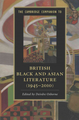 Knjiga Cambridge Companion to British Black and Asian Literature (1945-2010) Deirdre Osborne