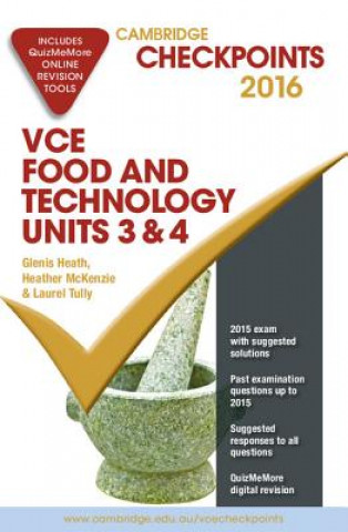 Книга Cambridge Checkpoints VCE Food Technology Units 3 and 4 2016 and Quiz Me More Glenis Heath