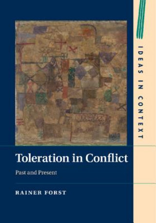 Carte Toleration in Conflict Rainer Forst